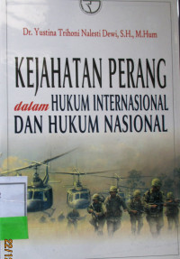 KEJAHATAN PERANG DALAM HUKUM INTERNASIONAL DAN HUKUM NASIONAL