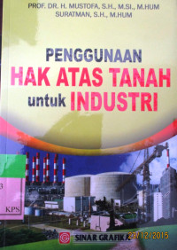 PENGGUNAAN HAK ATAS TANAH UNTUK INDUSTRI