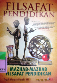 FILSAFAT PENDIDIKAN ; MAZHAB-MAZHAB FILSAFAT PENDIDIKAN