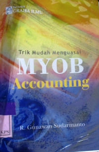 TRIK MUDAH MENGUASAI MYOB ACCOUNTING