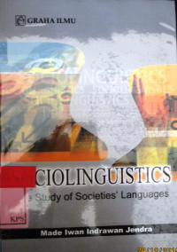 SOCIOLINGUISTICS ; THE STUDY OF SOCIETIES LANGGUAGES