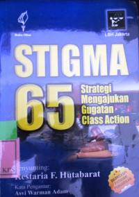 STOGMA 65 ; STRATEGI MENGAJUKAN GUGATAN CLASS ACTION