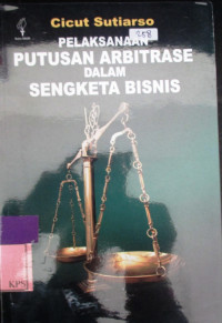 PELAKSANAAN PUTUSAN ARBITRASE DALAM SENGKETA BISNIS