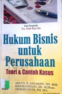 HUKUM BISNIS UNTUK PERUSAHAN TEORI DAN CONTOH KASUS