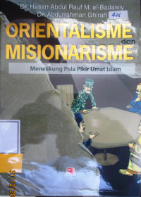 ORIENTALISME MISIONARISME : Menelikung Pola Pikir Umat Islam