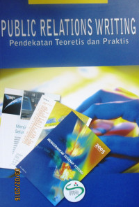 PUBLIC RELATIONS WRITING : pendekatan teoritis dan praktis