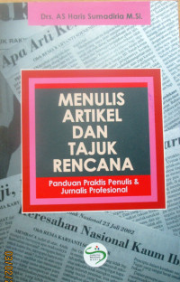 MENULIS ARTIKEL DAN TANJUK RENCANA: (Panduan Praktis Jurnalis Profesional)