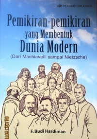 PEMIKIRAN- PEMIKIRAN YANG MEMBENTUK DUNIA MODEREN: (Dari Machiavelli sampai  Nietzche)