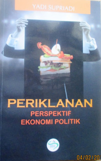 PERIKLANAN PRESPEKTIF EKONOMI POLITIK