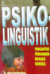 PSIKO- LINGUISTIK PENGANTAR PEMAHAMAN BAHASA MANUSIA