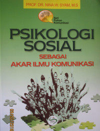 SERI POHON KOMUNIKASI :  PSIKOLOGI SOSIAL SEBAGAI AKAR ILMU KOMUNIKASI