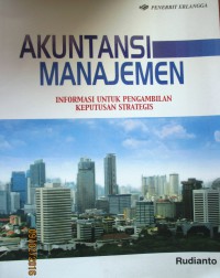 AKUNTANSI MANAJEMEN INFORMASI UNTUK PENGAMBILAN KEPUTUSAN STRATEGIS