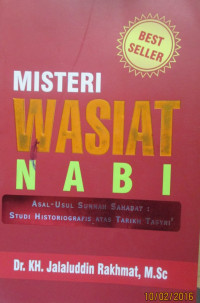 MISTERI WASIAT NABI : ASAL USL SUNNAH SAHABAT  STUDI HISTORIGRAFI ATAS TARIKH TAYYRI'