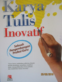 KARYA TULIS INOVATIF SEBUAH PENEGEMBANAGAN PROFESI GURU