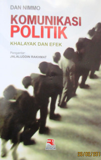 KOMUNIKASI POLITIK KHALAYAK DAN EFEK