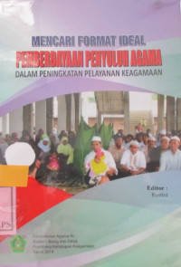 MENCARI FORMAT IDEAL PEMBERDAYAAN PENYULUH AGAMA DALAM PENINGKATAN PELAYANAN KEAGAMAAN