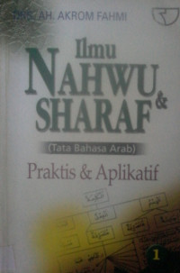 ILMU NAHWU & SHARAF (TATA BAHASA ARAB) PRAKTIS & APLIKATIF 1