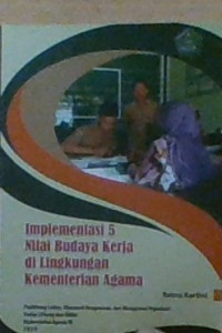 IMPLEMENTASI 5 NILAI BUDAYA KERJA DI LINGKUNGAN KEMENTERIAN AGAMA