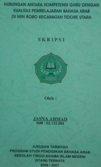 HUBUNGAN ANTARA KOMPETENSI GURU DENGAN KUALITAS PEMBELAJARAN BAHASA ARAB DI MIN BOBO KECAMATAN TIDORE UTARA