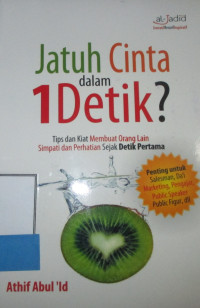 JATUH CINTA DALAM 1 DETIK? TIPS DAN KIAT MEMBUAT ORANG LAIN SIMPATI DAN PERHATIAN SEJAK DETIK PERTAMA