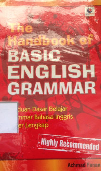 THE HANDBOOK OF BASIC ENGLISH GRAMMAR PANDUAN GRAMMAR BAHASA INGGRIS SUPER LENGKAP