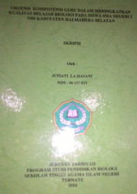 URGENSI KOMPOTENSI GURU DALAM MENINGKATKAN KUALITAS BELAJAR BIOLOGI PADA SISWA SMA NEGERI 1 OBI KABUPATEN HALMAHERA SELATAN