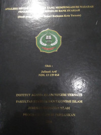 ANALISIS SISTEM PEMASARAN YANG MEMPENGARUHI NASABA PENABUNG DALAM MEMILIH BANK SYARIAH
      (Studi Pada PT.BPRS Hahari Berkesan Kota Ternate)