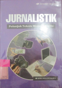 JURNALISTIK  PETUNJUK TEKNIS MENULIS BERITA