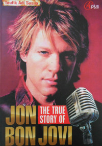 THE TRUE STORY OF JON BON JOVI