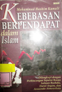 KEBEBASAN BERPENDAPAT DALAM ISLAM DILENGKAPI DENGAN PERBINCANGAN SEPUTAR KASUS SALMAN RUSHDIE, DARUL ARQAM,DAN ARSWENDO ATMOWILOTO