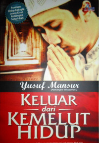 KELUAR DARI KEMELUT HIDUP