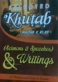 SELECTED KHUTAB X, XI, XII ; Sermons & Speeches & Writings