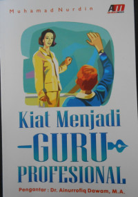 KIAT MENJADI GURU PROFESIONAL