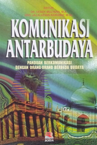 KOMUNIKASI ANTAR BUDAYA : Panduan Berkomunikasi dengan Orang-Orang Berbeda Budaya