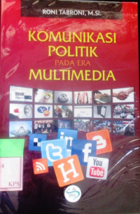 KOMUNIKASI POLITIK DAN ERA MULTIMEDIA