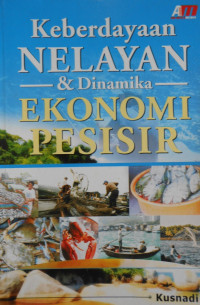 KEBERDAYAAN NELAYAN DAN DINAMIKA EKONOMI PESISIR