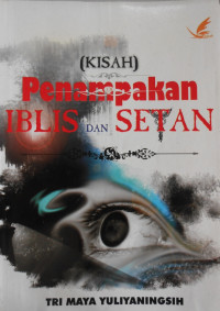 KISAH PENAMPAKAN IBLIS DAN SETAN