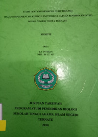 STUDI TENTANG KESIAPAN GURU BIOLOGI DALAM IMPLEMENTASI KURIKULUM TINGKAT SATUAN PENDIDIKAN KTSP DI SMA NEGERI 2 KOTA TERNATE