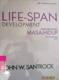 LIFE SPAN DEVELOPMENT, PERKEMBANGAN MASA HIDUP