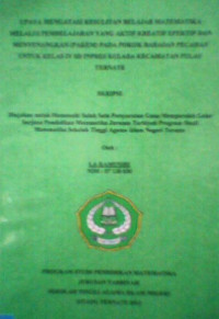 UPAYA MENGATASI KESULITAN BELAJAR MATEMATIKA MELALUI PEMBELAJARAN YANG AKTIF KREATIF EFEKTIF DAN MENYENANGKAN (PAKEM) PADA POKOK BAHASAN PECAHAN UNTUK KELAS IV SD INPRES KULABA KECEMATAN PULAU TERNATE