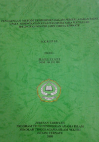 PENGGUNAAN METODE EKSPERIMEN DALAM PEMBELAJARAN SAINS UPAYA PENINGKATAN KUALITAS SISWA PADA MADRASAH IBTIDAIYAH NEGERI (MIN) MOYA TERNATE