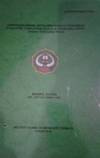 KONSTRUKSI MAKNA RITUALISME BUDAYA PERKAWINAN PADA ETNIK TOBELO DAN GALELA DI HALMAHERA UTARA (Tinjauan Komunikasi Ritual)