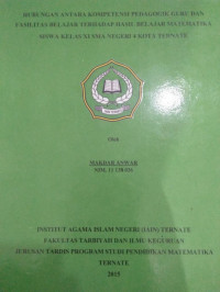 HUBUNGAN ANTARA KOMPETENSI PEDAGOGIK GURU DAN FASILITAS BELAJAR TERHADAP HASIL BELAJAR MATEMATIKA SISWA KELAS XI SMA NEGERI 4 KOTA TERNATE