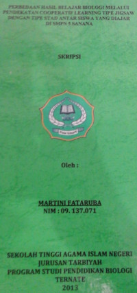 PERBEDAAN HASIL BELAJAR BIOLOGI MELALUI PENDEKATAN COOPERATIF LEARNING TIPE JIGSA W DENGAN TIPE STAD ANTAR SISWA YANG DIAJAR DI SMPN 5 SANANA