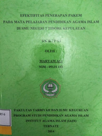 EFEKTIFITAS PENERAPAN PEKAM PADA MATA PELAJARAN PAKEM PADA MATA PELAJARAN PENDIDIKAN AGAMA ISLAM DI SMU NEGERI 2 TIDORE KEPULAUAN