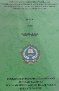 EFEKTIFITAS PEMBERIAN MOTIVASI DALAM PEMBELAJARAN BIOLOGI UNTUK MENINGKATKAN PRESTASI BELAJAR SISWA KELAS VII PADA SMP NEGERI 2 BACAN KABUPATEN HALMAHERA SELATAN