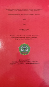 PELAKSANAAN SUPERVISI AKADEMIK DALAM PENINGKATAN KINERJA GURU MIN DI KABUPATEN PULAU MOROTAI (STUDENT MULTIKASUS DI MIN 2 MOROTAI DAN MIN 1 MOROTAI