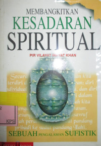 MEMBANGKITKAN KESADARAN SPIRITUAL:SEBUAH PENGALAMAN SUFISTIK