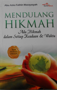 MENDULANG HIKMAH:ADA HIKMAH DALAM SETIAP KEADAAN & WAKTU