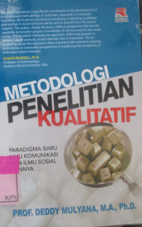 METODOLOGI PENELITIAN KUALITATIF : (Paradigma baru Ilmu komunikasi Dan Ilmu Sosial Lainya)